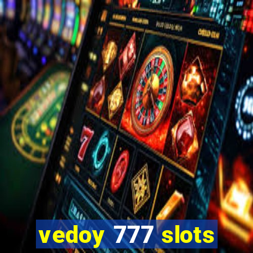 vedoy 777 slots