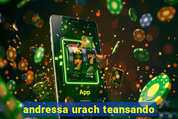 andressa urach teansando