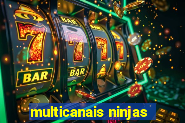 multicanais ninjas