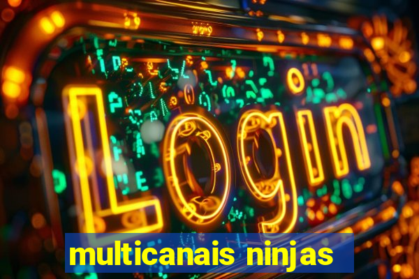 multicanais ninjas