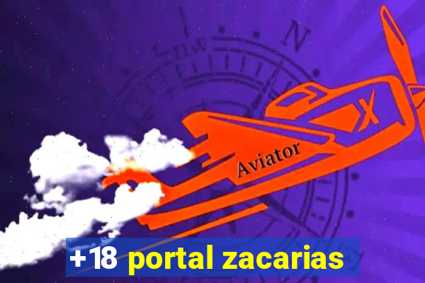 +18 portal zacarias