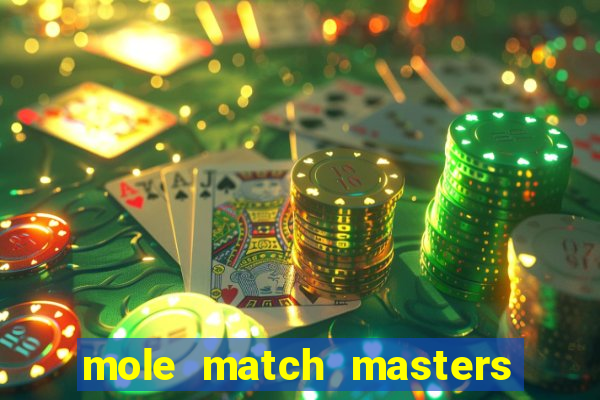mole match masters ganha dinheiro