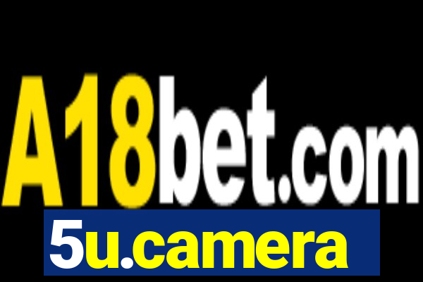 5u.camera
