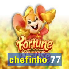 chefinho 77