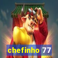 chefinho 77