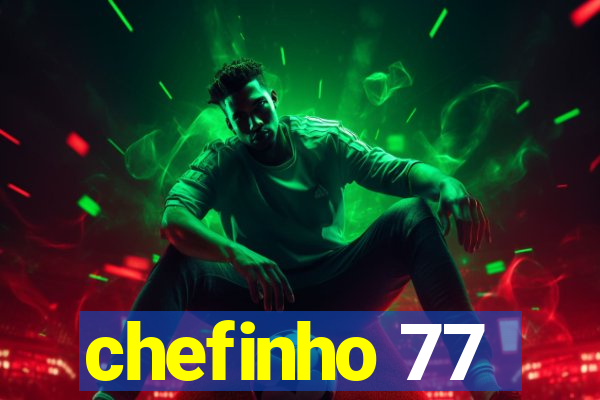 chefinho 77