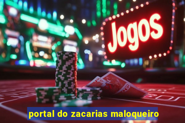 portal do zacarias maloqueiro