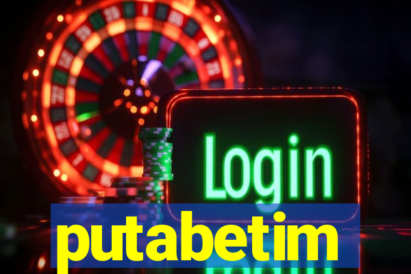 putabetim