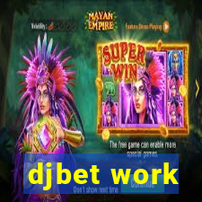 djbet work