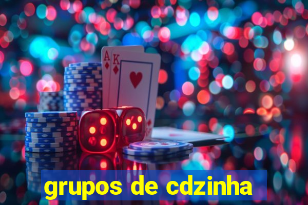 grupos de cdzinha