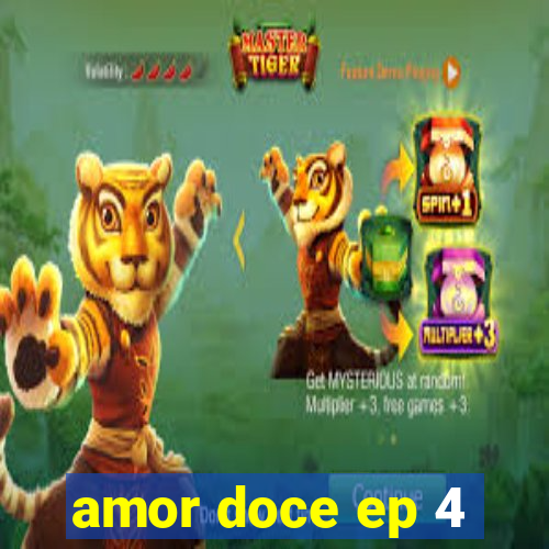 amor doce ep 4