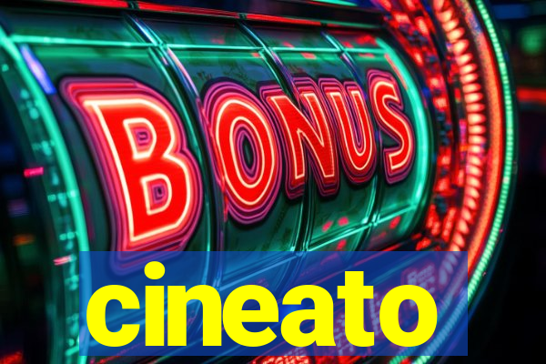 cineato