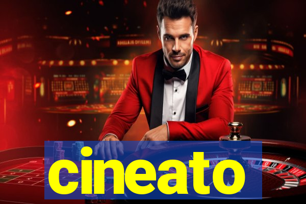 cineato