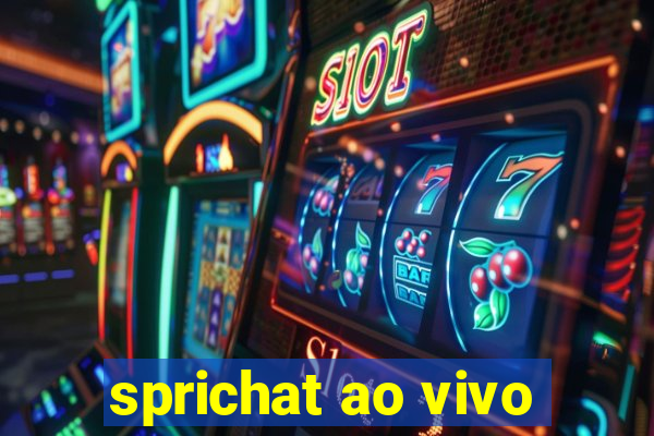 sprichat ao vivo