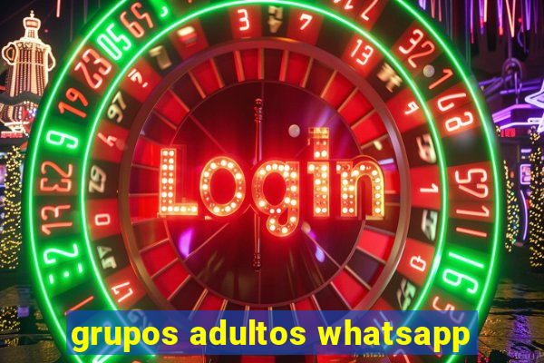 grupos adultos whatsapp