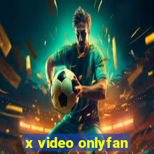 x video onlyfan