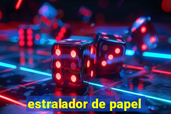estralador de papel