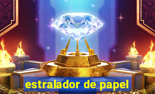 estralador de papel