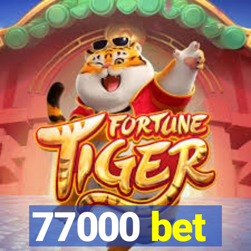 77000 bet