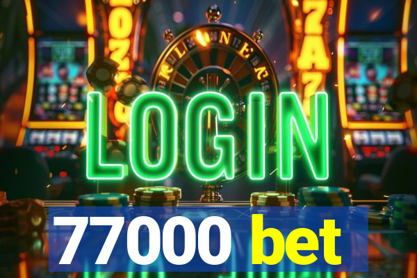 77000 bet