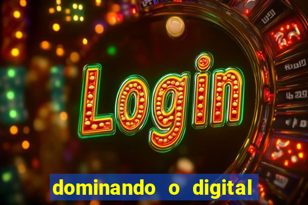 dominando o digital definitivo reclame aqui