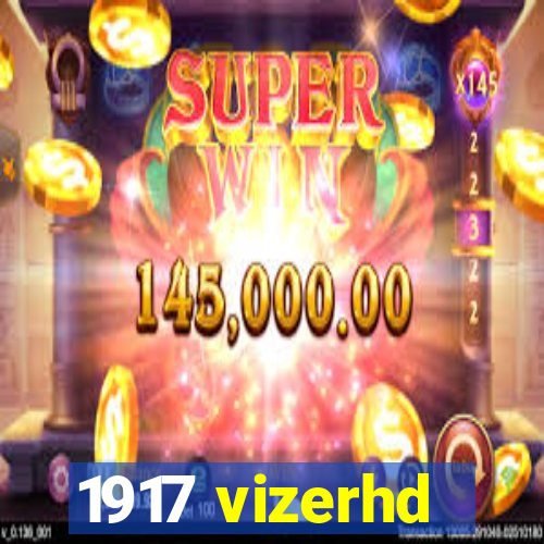 1917 vizerhd