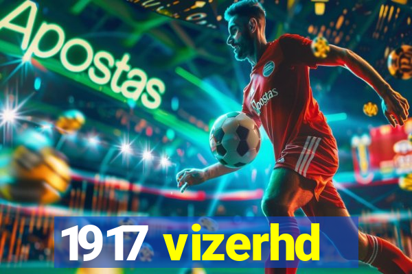1917 vizerhd