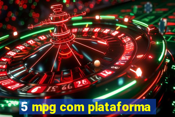 5 mpg com plataforma