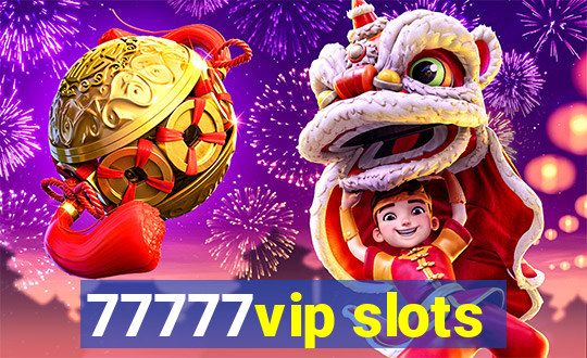 77777vip slots