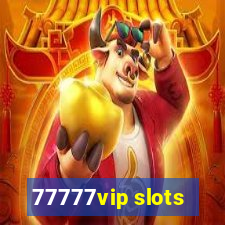 77777vip slots