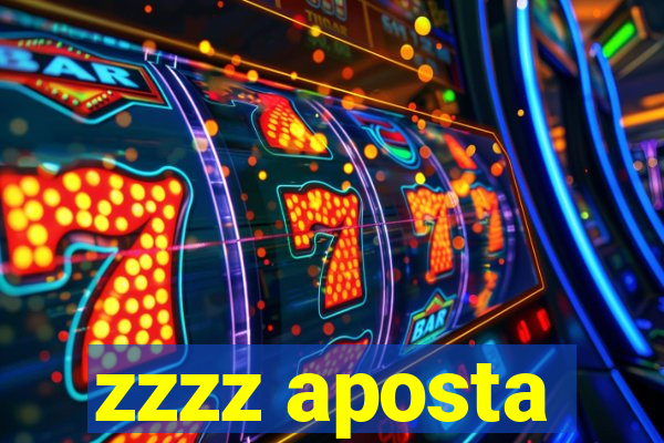 zzzz aposta