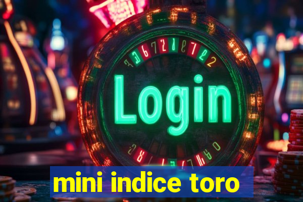 mini indice toro
