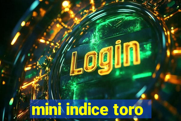 mini indice toro