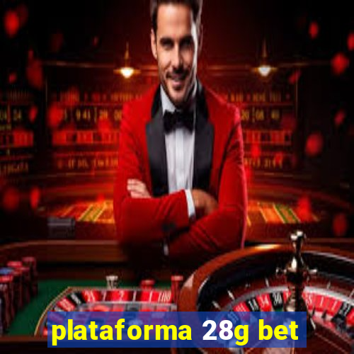 plataforma 28g bet