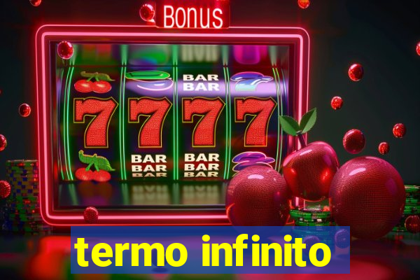 termo infinito