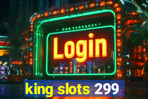 king slots 299