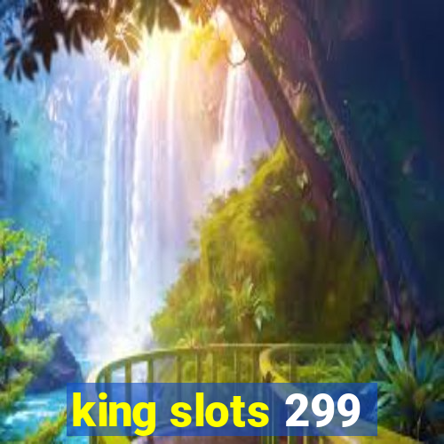 king slots 299
