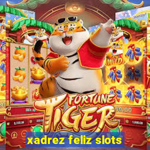 xadrez feliz slots