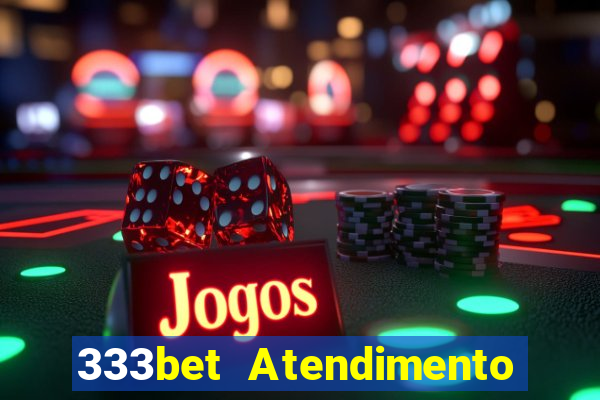 333bet Atendimento ao Cliente