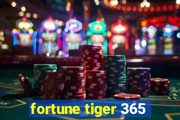 fortune tiger 365