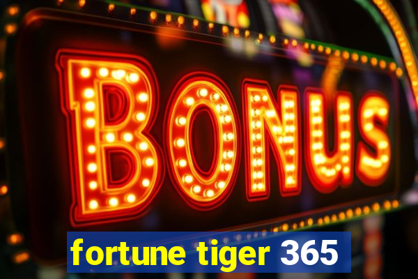 fortune tiger 365