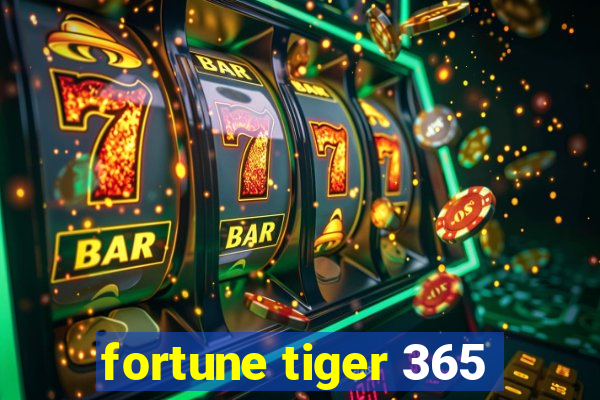 fortune tiger 365