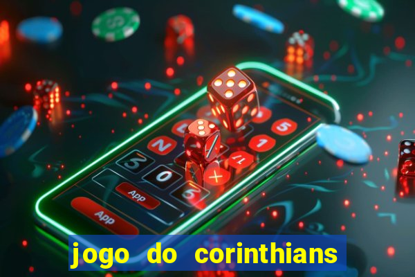 jogo do corinthians ao vivo multicanal