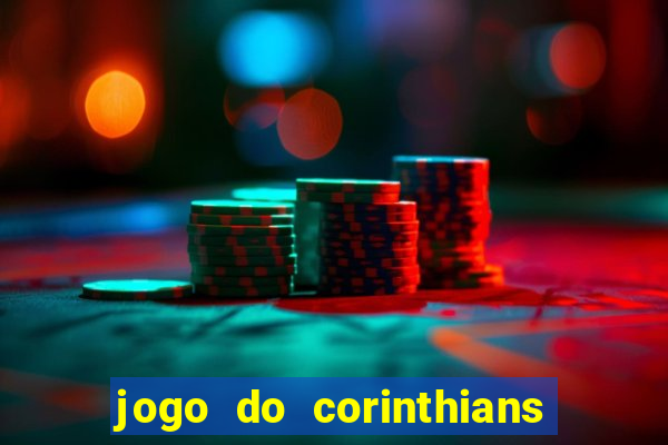 jogo do corinthians ao vivo multicanal