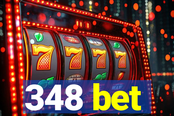 348 bet