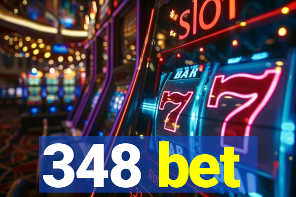 348 bet