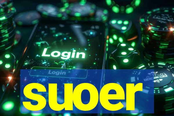 suoer