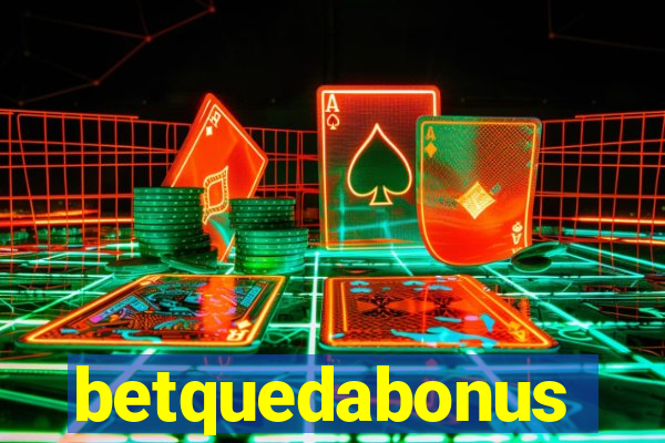 betquedabonus
