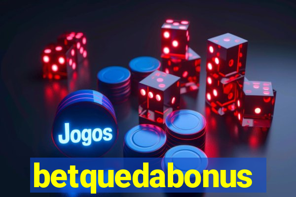 betquedabonus