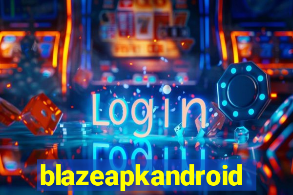 blazeapkandroid